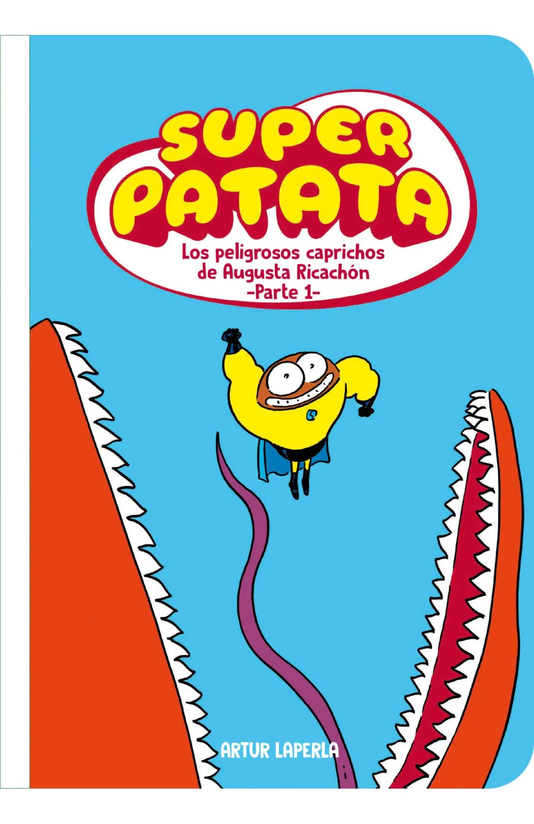 SUPERPATATA 08: LOS PELIGROSOS CAPRICHOS DE AUGUSTA RICACHON - PARTE 01