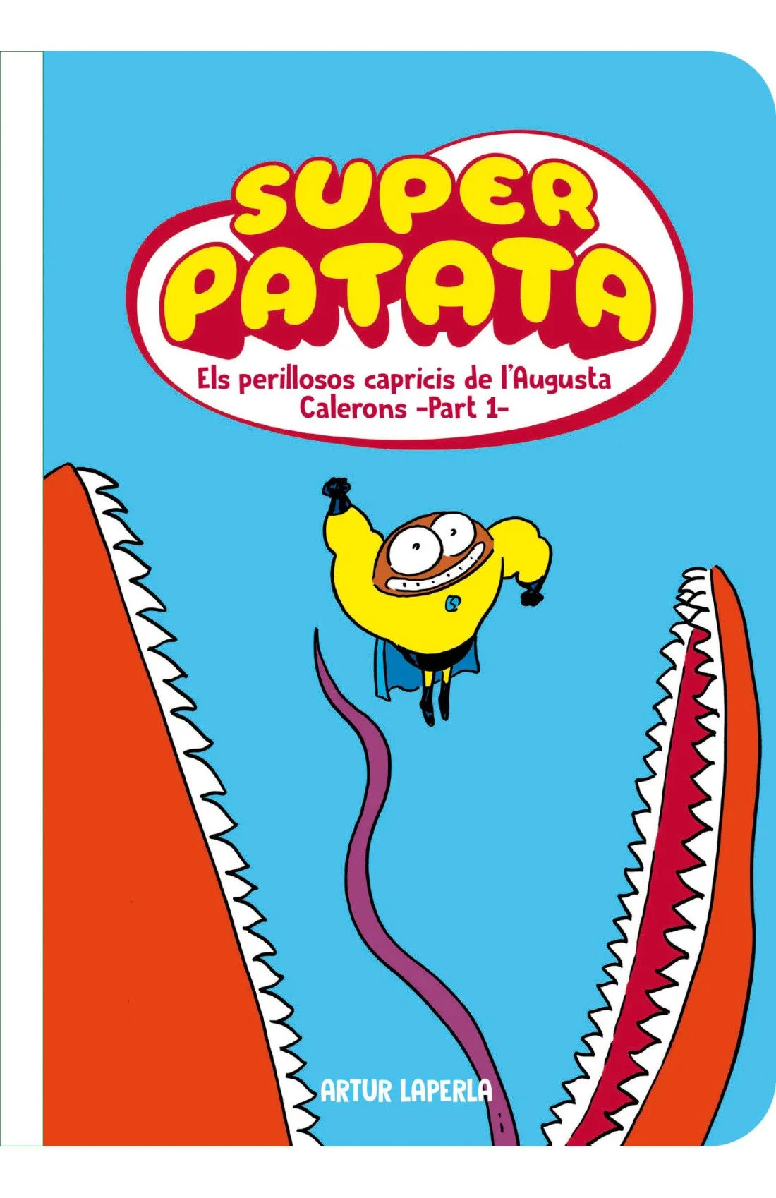 SUPERPATATA 08: ELS PERILLOSOS CAPRICIS DE L´AUGUSTA CALERONS - PART 01 (CATALAN)