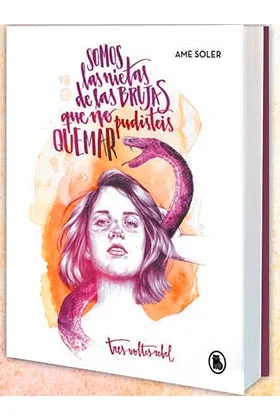 SOMOS LAS NIETAS DE LAS BRUJAS QUE NO PUDISTEIS QUEMAR