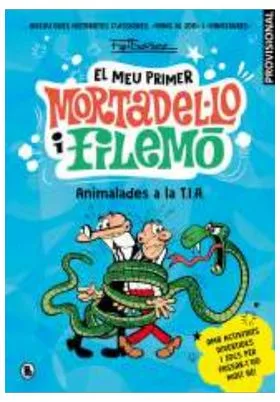 ANIMALADES A LA T.I.A. (EL MEU PRIMER MORTADEL·LO I FILEMO)