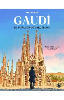 GAUDI EL SOÑADOR DE BARCELONA