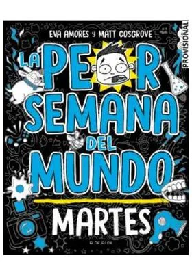 LA PEOR SEMANA DEL MUNDO - MARTES