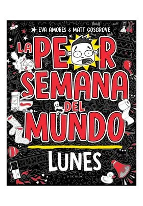 LA PEOR SEMANA DEL MUNDO - LUNES