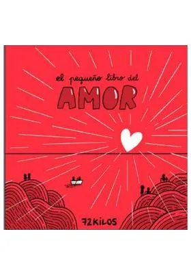 EL PEQUEÑO LIBRO DEL AMOR (72 K)