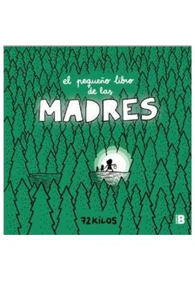 EL PEQUEÑO LIBRO DE LAS MADRES (72 K)