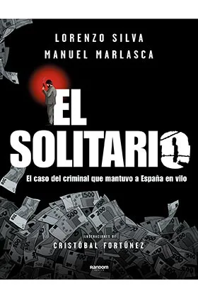 EL SOLITARIO. EL CASO DEL CRIMINAL QUE MANTUVO A ESPAÑA EN VILO