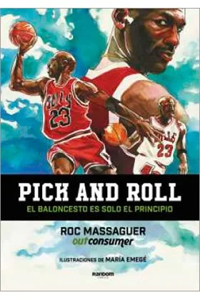 PICK AND ROLL. EL BALONCESTO ES SOLO EL PRINCIPIO