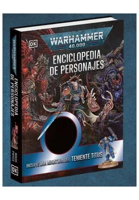 WARHAMMER 40.000 ENCICLOPEDIA DE PERSONAJES