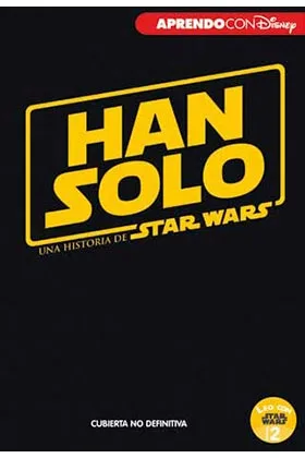 Han Solo. una Historia de Star Wars