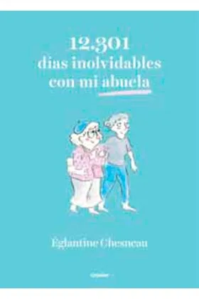 12.301 DIAS INOLVIDABLES CON MI ABUELA