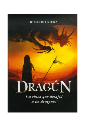 DRAGUN. LA CHICA QUE DESAFIO A LOS DRAGONES
