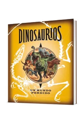 DINOSAURIOS. UN MUNDO PERDIDO