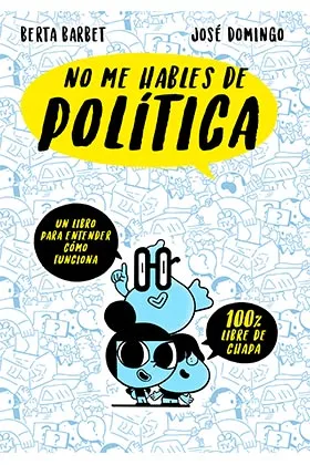NO ME HABLES DE POLITICA