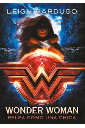 Wonder Woman. Pelea Como una Chica
