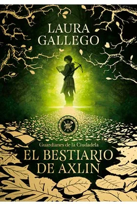 EL BESTIARIO DE AXLIN (GUARDIANES DE LA CIUDADELA 01)