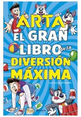 ARTA GAME: EL GRAN LIBRO DE LA DIVERSION MAXIMA