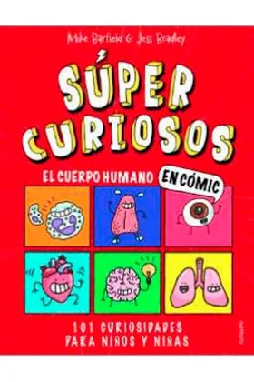 EL CUERPO HUMANO EN COMIC. 101 CURIOSIDADES PARA NIÑOS Y NIÑAS
