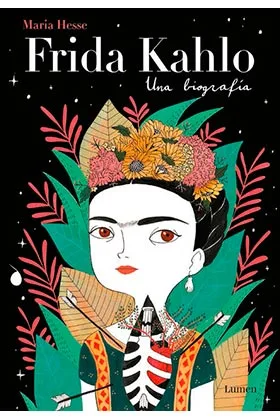 FRIDA KAHLO. UNA BIOGRAFIA