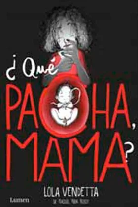 ¿QUE PACHA, MAMA?
