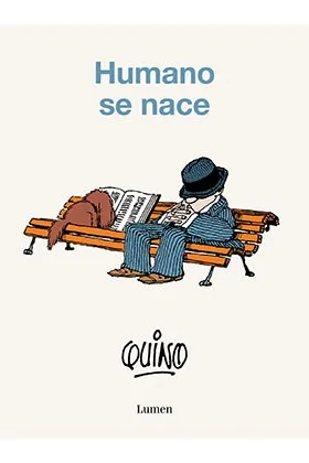 QUINO. HUMANO SE NACE