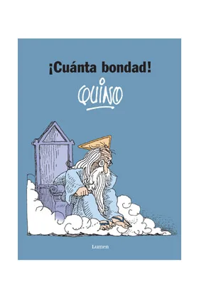 ¡CUANTA BONDAD! QUINO