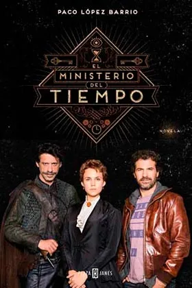 EL TIEMPO ES EL QUE ES (EL MINISTERIO DEL TIEMPO)