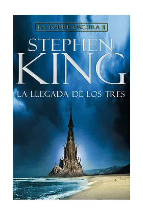 LA TORRE OSCURA 02. LA LLEGADA DE LOS TRES