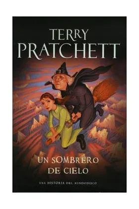 UN SOMBRERO DE CIELO (TERRY PRATCHETT) MUNDODISCO 32