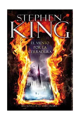 EL VIENTO POR LA CERRADURA (LA TORRE OSCURA 04-05)