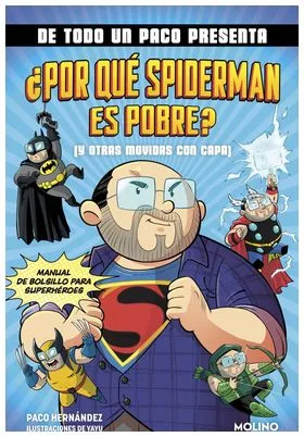 DE TODO UN PACO PRESENTA: ¿POR QUE SPIDERMAN ES POBRE? (Y OTRAS MOVIDAS CON CAPA)