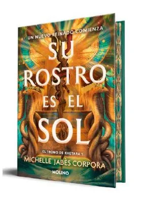 SU ROSTRO ES EL SOL (EL TRONO DE KHETARA 01)