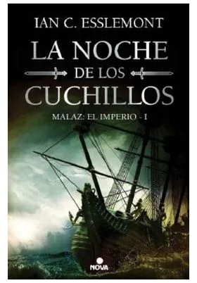 LA NOCHE DE LOS CUCHILLOS (MALAZ: EL IMPERIO 01)