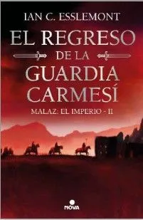 EL REGRESO DE LA GUARDIA CARMESI (MALAZ: EL IMPERIO 02)