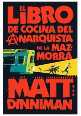 EL LIBRO DE COCINA DEL ANARQUISTA DE LA MAZMORRA (CARL EL MAZMORRERO 03 )