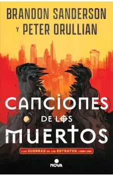 LAS GUERRAS DE LOS ESTRATOS. LIBRO UNO: CANCIONES DE LOS MUERTOS
