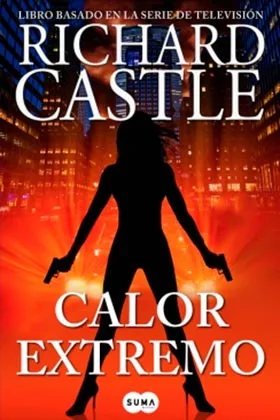 CALOR EXTREMO  (RICHARD CASTLE) (DEBOLSILLO)