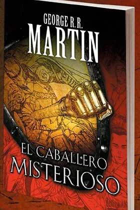 EL CABALLERO MISTERIOSO  (COMIC) (GEORGE R.R.MARTIN)