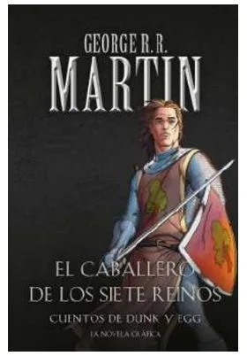 CUENTOS DE DUNKY Y EGG: EL CABALLERO DE LOS SIETE REINOS  (COMIC) (GEORGE R.R.MARTIN)