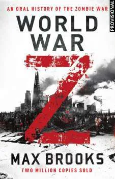 GUERRA MUNDIAL Z. UNA HISTORIA ORAL DE LA GUERRA ZOMBI
