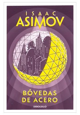 ASIMOV. BOVEDAS DE ACERO