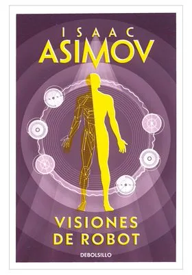 ASIMOV. VISIONES DE ROBOT