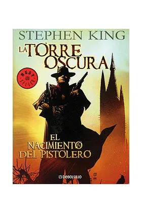 LA TORRE OSCURA 01. EL NACIMIENTO DEL PISTOLERO (COMIC) (DEBOLSILLO)