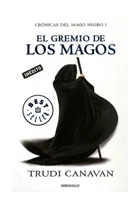 EL GREMIO DE LOS MAGOS (DEBOLSILLO) (CRONICAS DEL MAGO NEGRO 01)