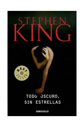 TODO OSCURO SIN ESTRELLAS (STEPHEN KING)