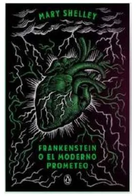 FRANKENSTEIN O EL MODERNO PROMETEO