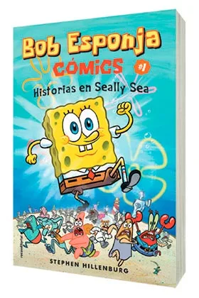 BOB ESPONJA 01. HISTORIAS EN SEALLY SEA (COMIC)