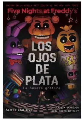 FIVE NIGHTS AT FREDDY'S. LOS OJOS DE PLATA. NOVELA GRAFICA