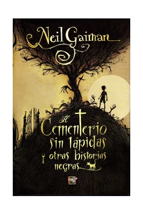 EL CEMENTERIO SIN LAPIDAS Y OTRAS HISTORIAS NEGRAS
