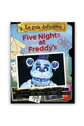 FIVE NIGHTS AT FREDDY'S. LA GUIA DEFINITIVA