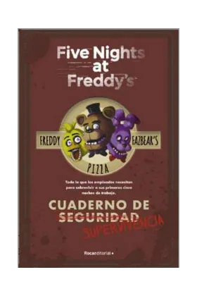 FIVE NIGHTS AT FREDDY'S. CUADERNO DE SUPERVIVENCIA